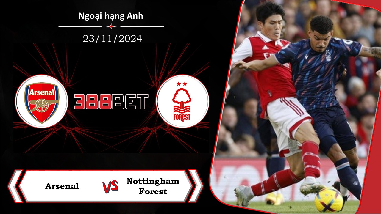 Soi kèo cá cược miễn phí ngày 23/11  Arsenal vs Nottingham Forest: Đến lúc thức tỉnh