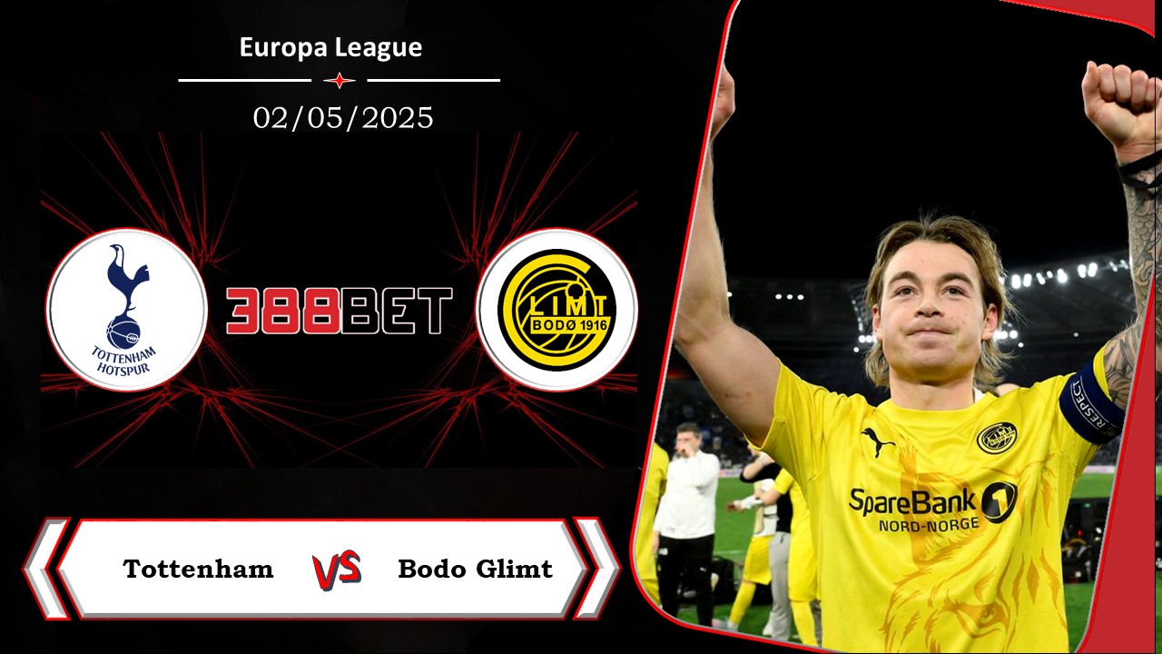 Soi kèo cá cược miễn phí ngày 02/05 Tottenham vs Bodo Glimt: Dồn hết sức lực