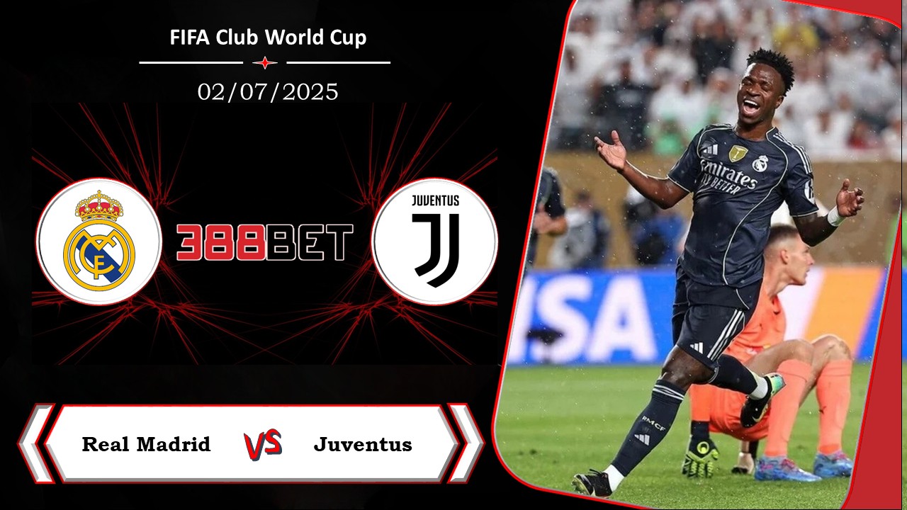 Soi kèo cá cược miễn phí ngày 02/07  Real Madrid vs Juventus: Cho thấy bản lĩnh