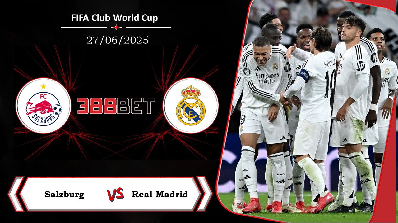 Soi kèo cá cược miễn phí ngày 27/06  Salzburg vs Real Madrid: Nằm ngoài khả năng