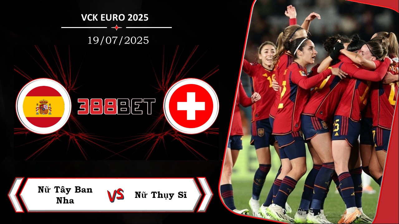 Soi kèo cá cược miễn phí ngày 19/07 Nữ Tây Ban Nha vs Nữ Thụy Sĩ: Không thể ngăn cản